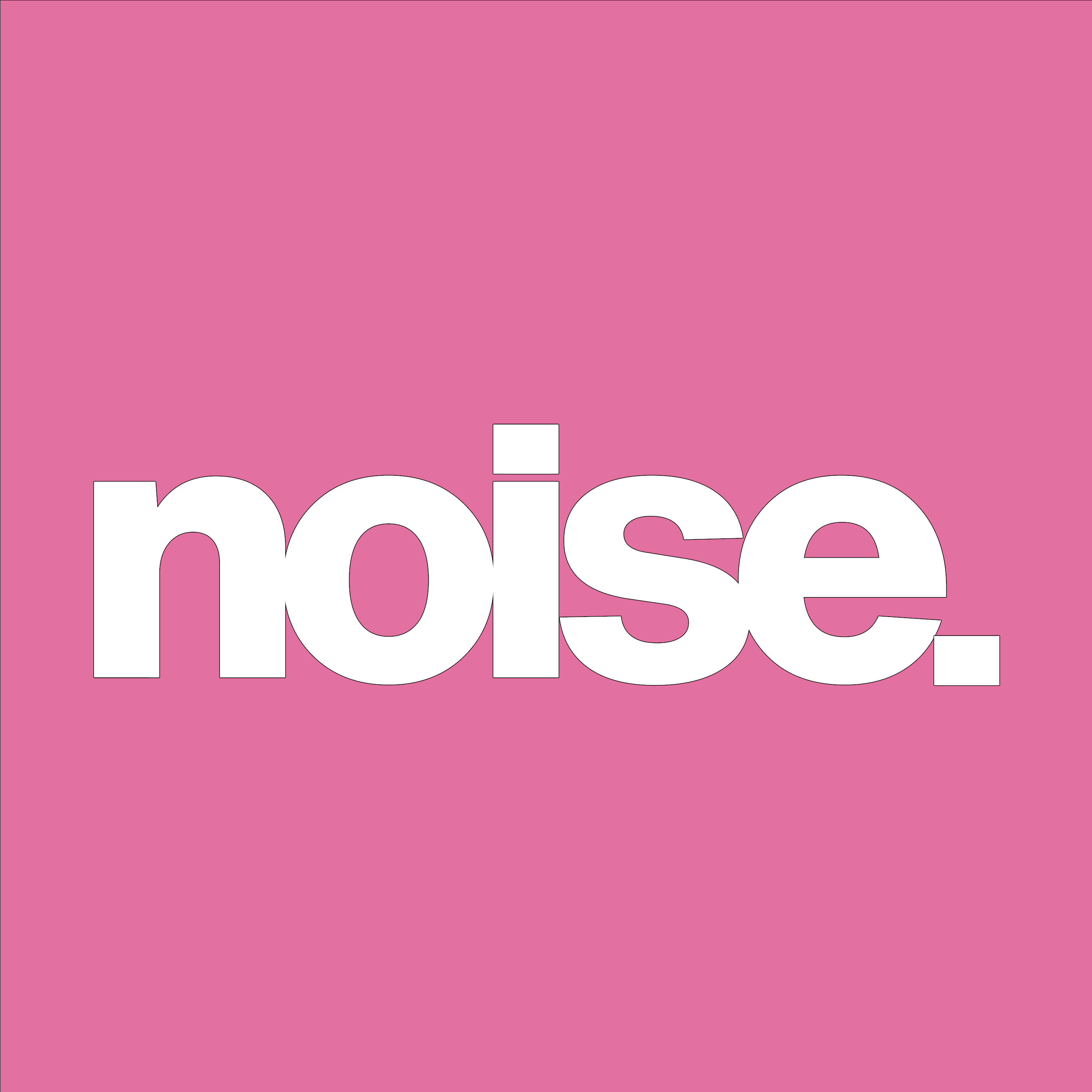 Noise.